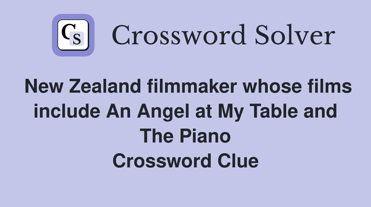 New Zealand filmmaker whose films include An Angel at My Table and The Piano Crossword Clue
