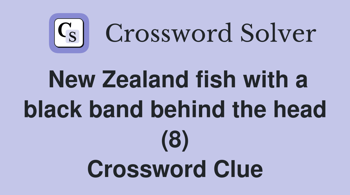 New Zealand fish with a black band behind the head (8) Crossword Clue