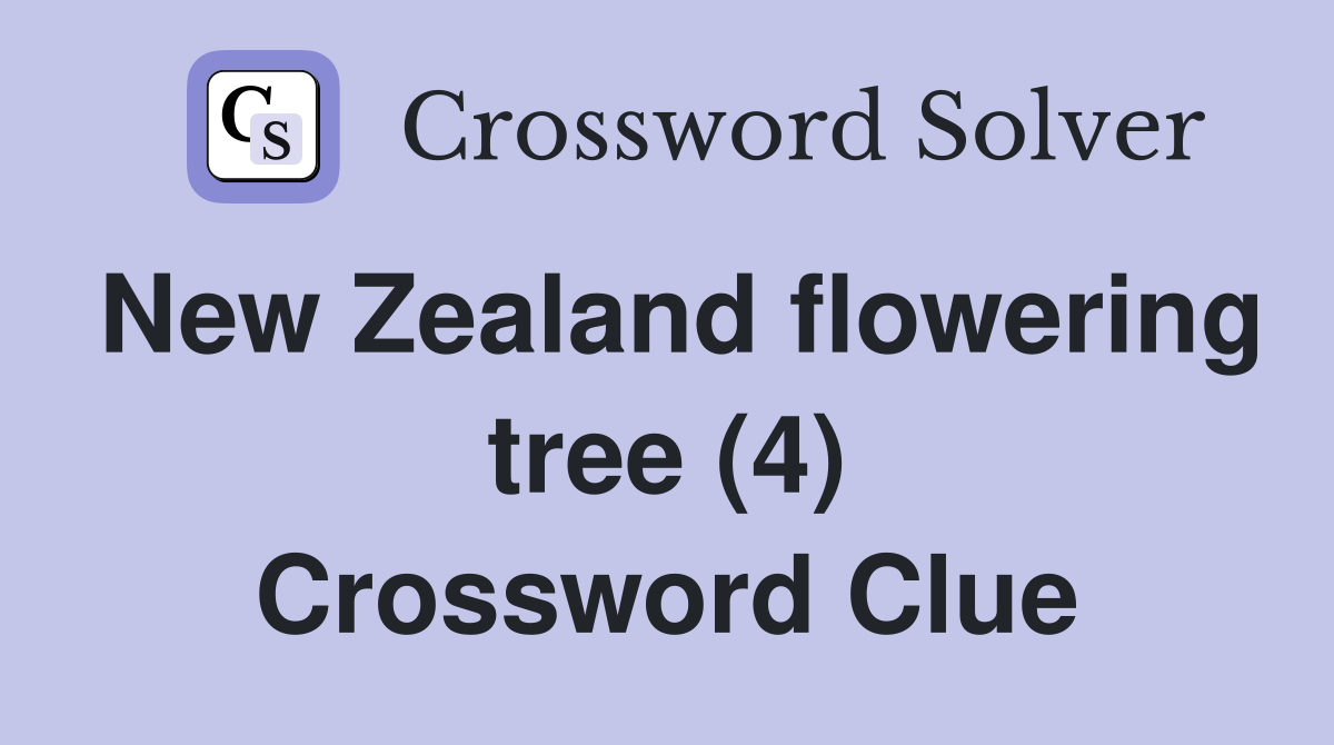 New Zealand flowering tree (4) Crossword Clue