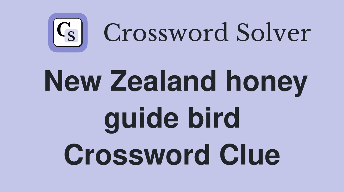 New Zealand honey guide bird Crossword Clue