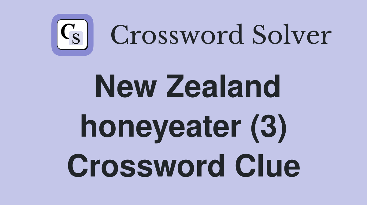 New Zealand honeyeater (3) Crossword Clue