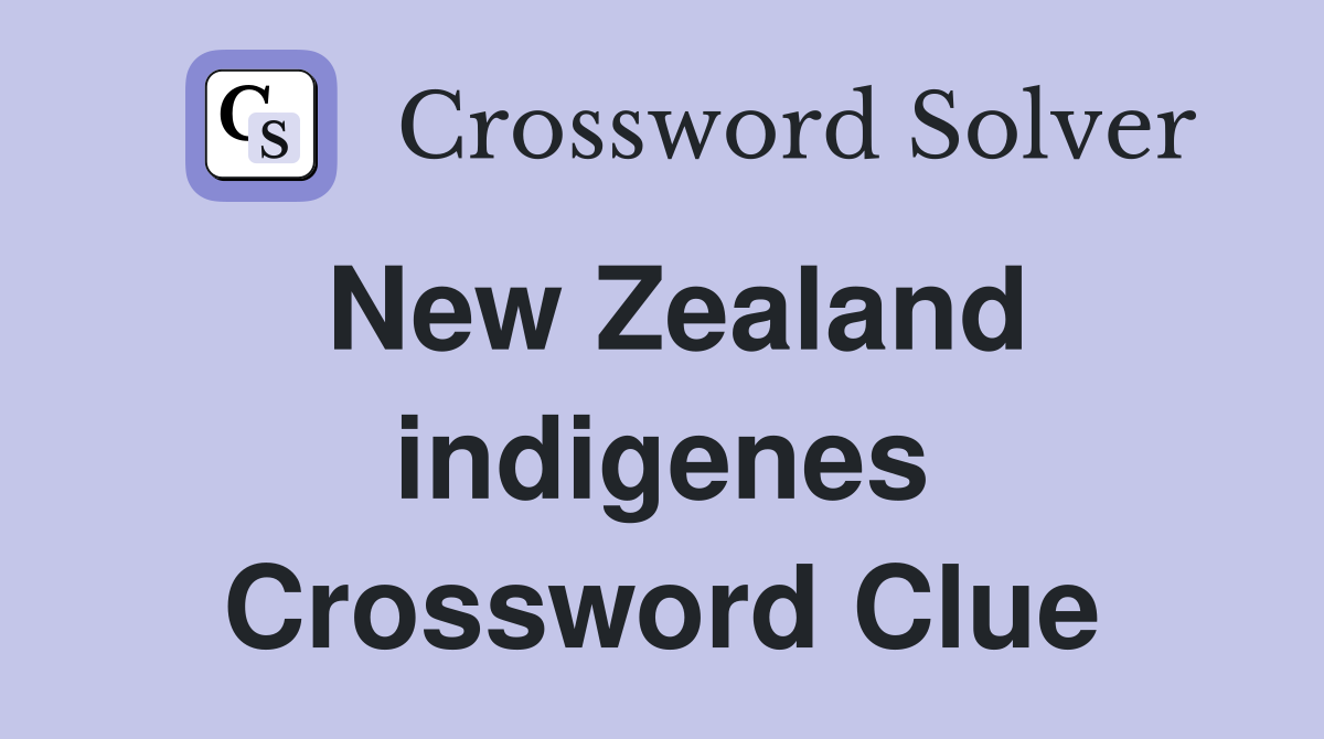 New Zealand indigenes Crossword Clue
