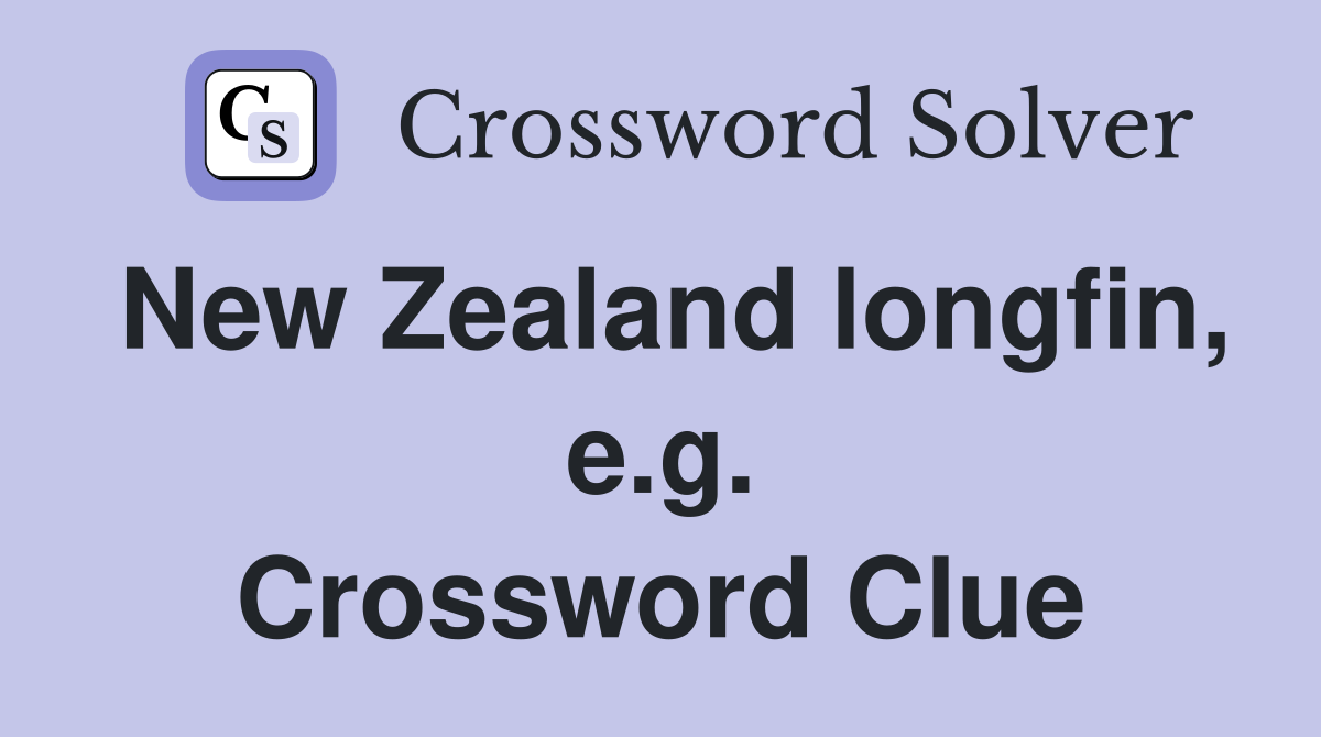 New Zealand longfin, e.g. Crossword Clue