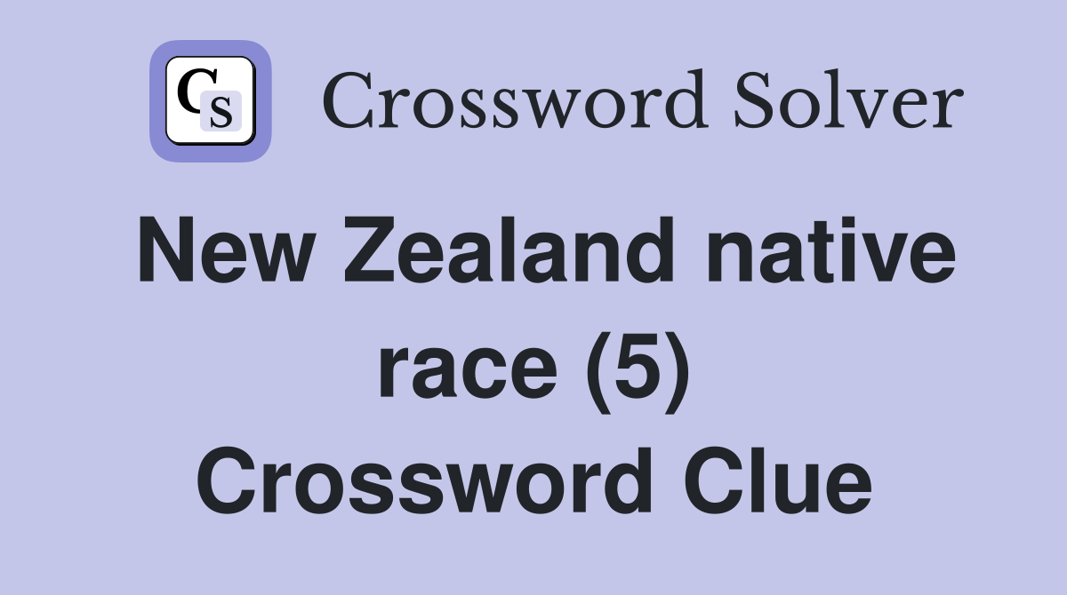 New Zealand native race (5) Crossword Clue