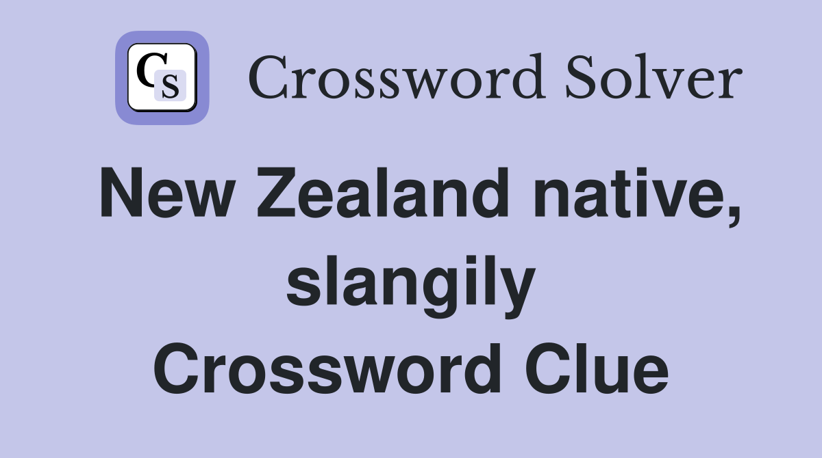New Zealand native, slangily Crossword Clue