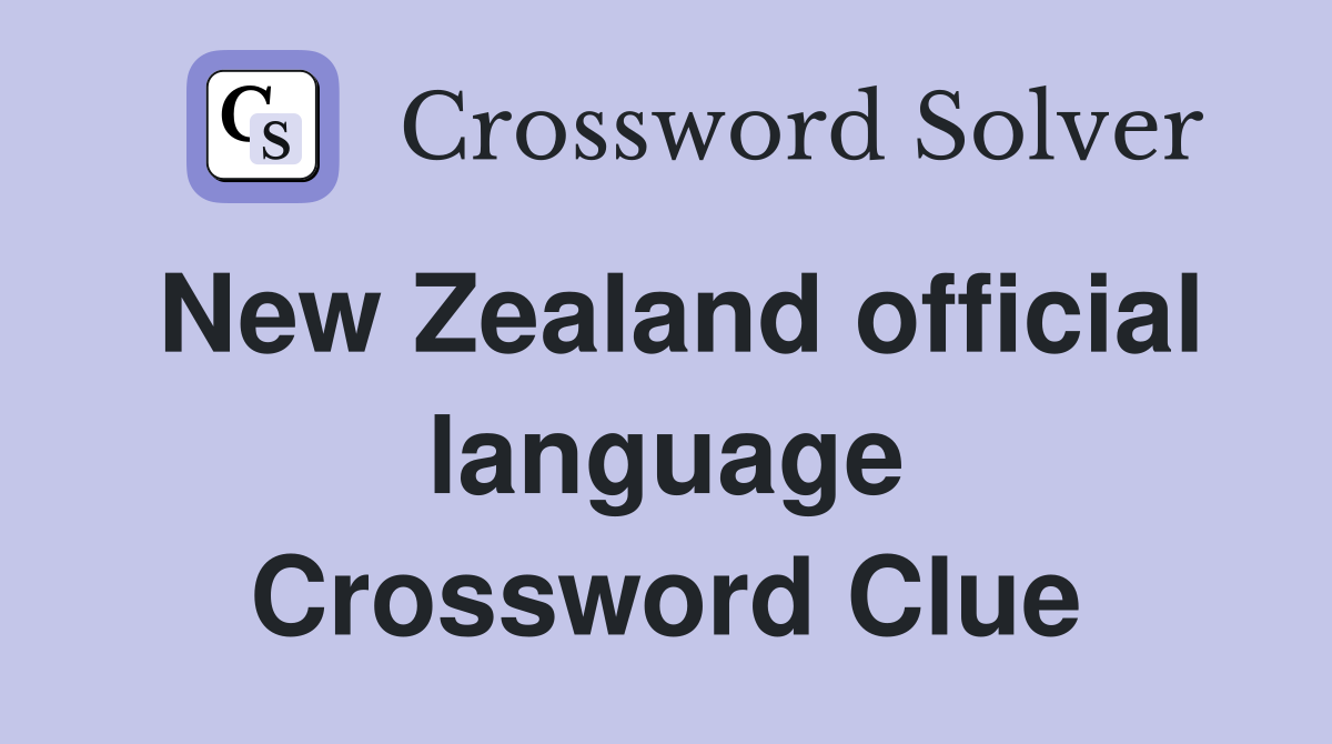 New Zealand official language Crossword Clue
