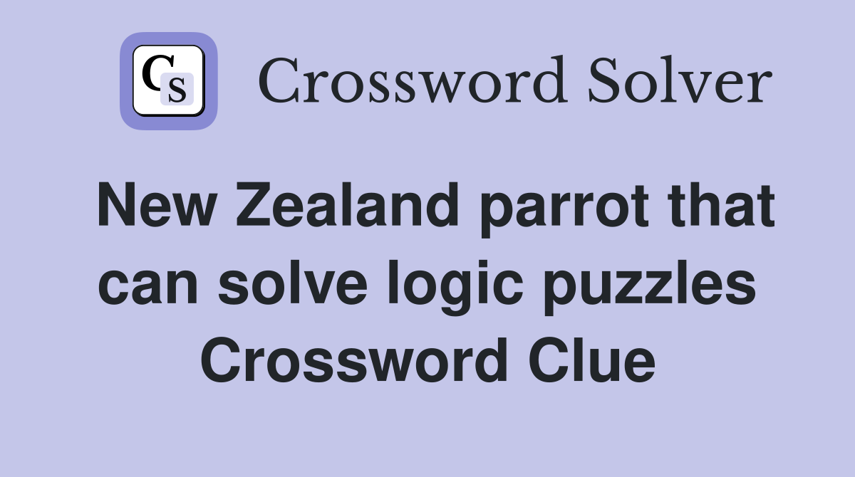 New Zealand parrot that can solve logic puzzles Crossword Clue