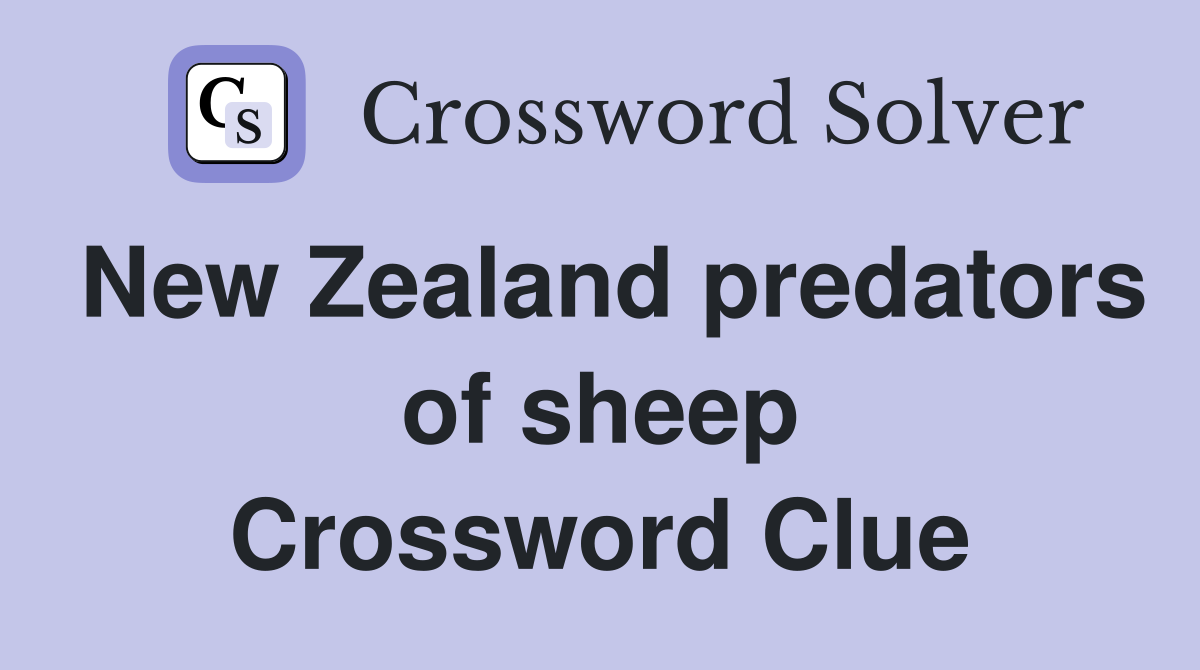 New Zealand predators of sheep Crossword Clue