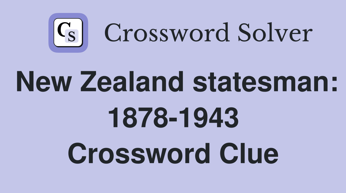 New Zealand statesman: 1878-1943 Crossword Clue