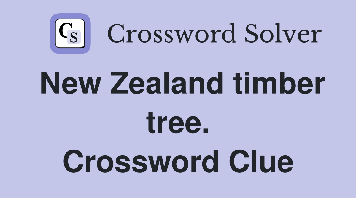 New Zealand timber tree. Crossword Clue