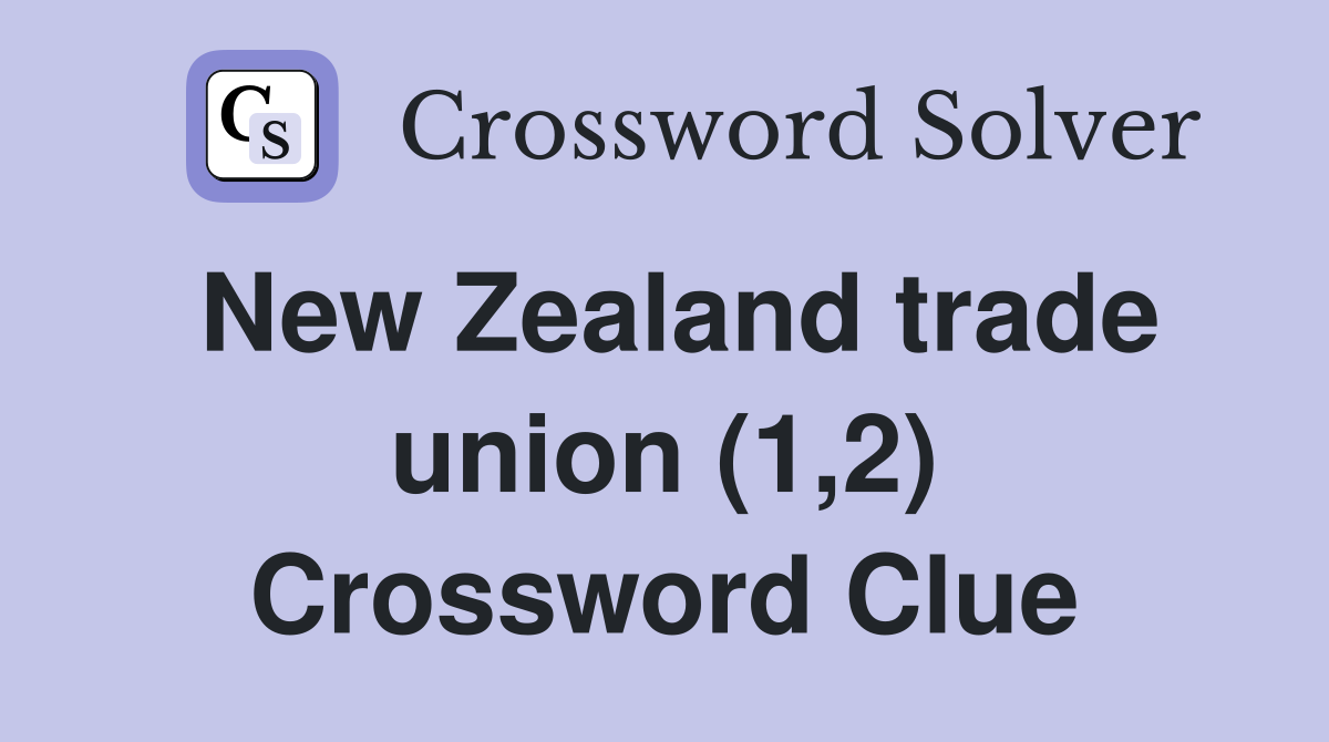 New Zealand trade union (1,2) Crossword Clue