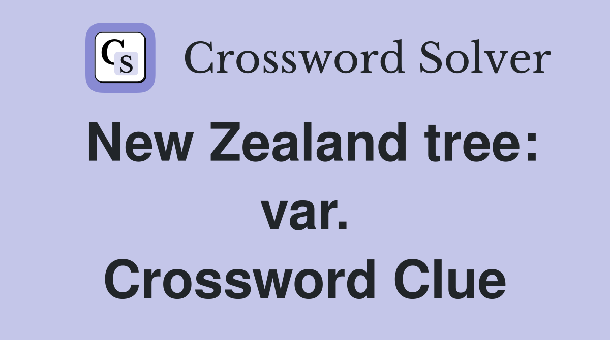 New Zealand tree: var. Crossword Clue
