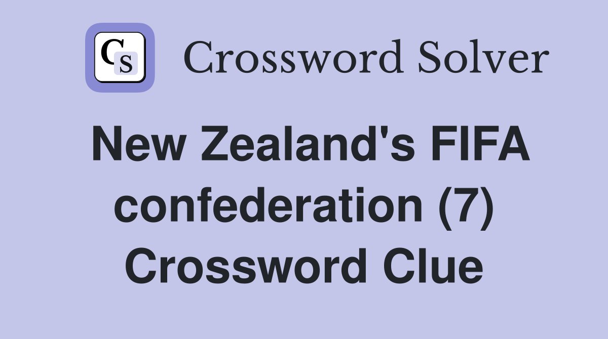 New Zealand's FIFA confederation (7) Crossword Clue