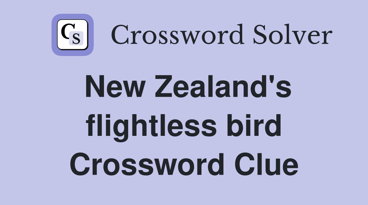 New Zealand's flightless bird Crossword Clue