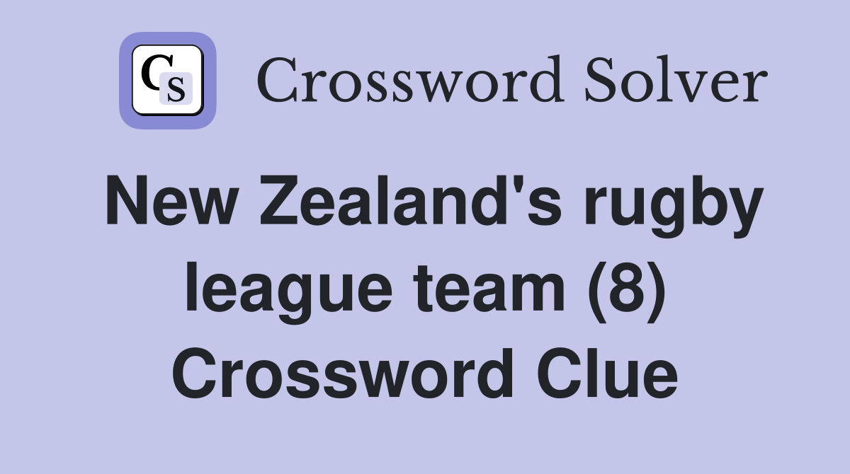 New Zealand's rugby league team (8) Crossword Clue