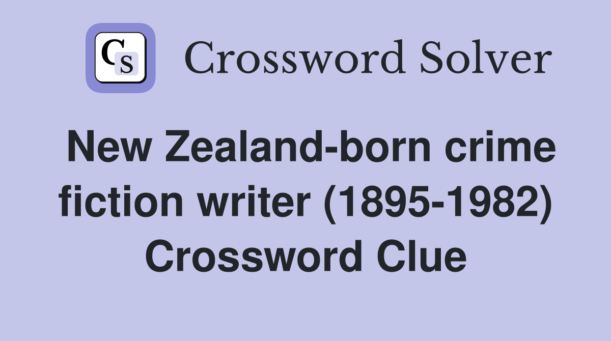 New Zealand-born crime fiction writer (1895-1982) Crossword Clue