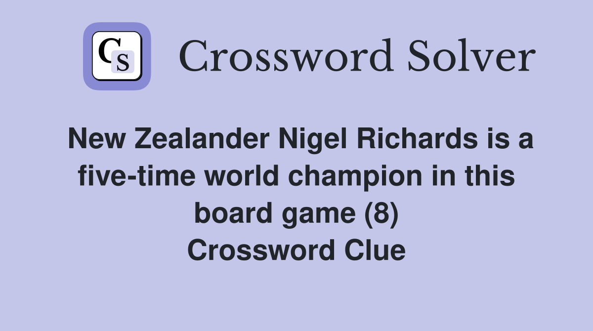 New Zealander Nigel Richards is a five-time world champion in this board game (8) Crossword Clue