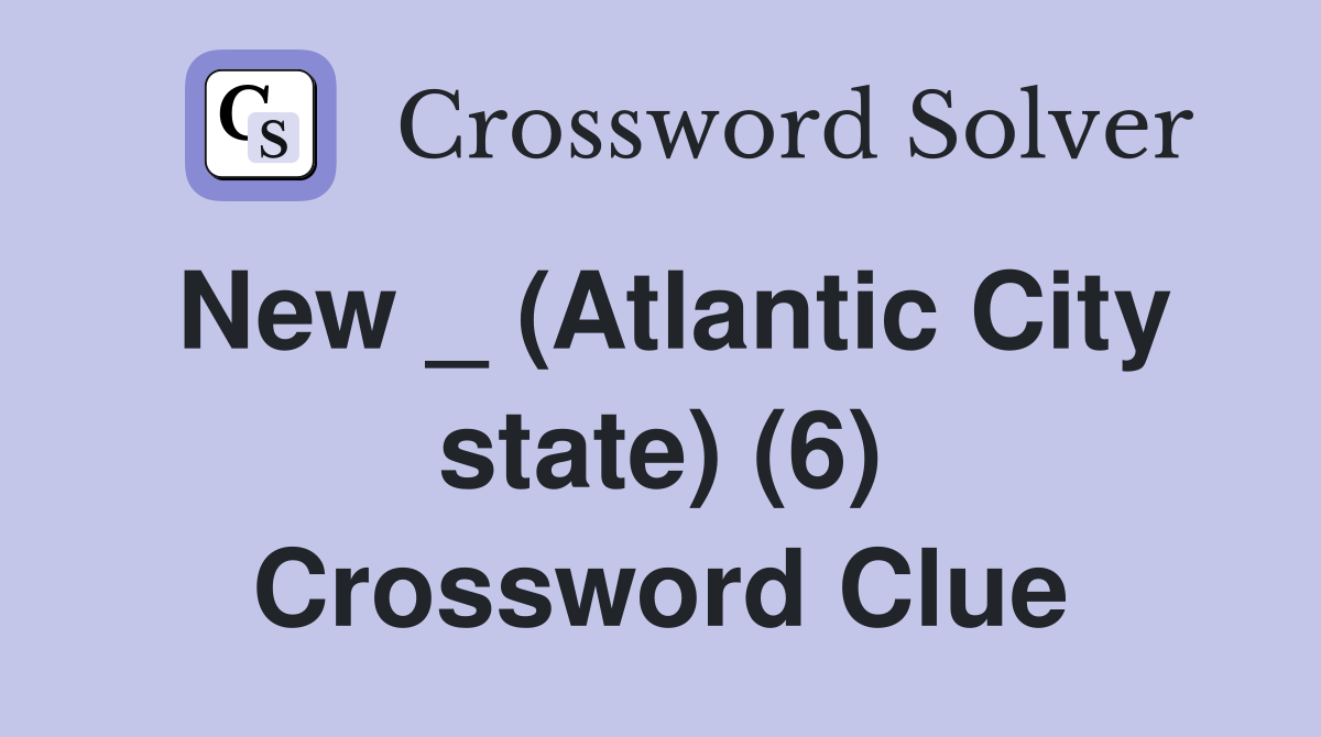 New _ (Atlantic City state) (6) Crossword Clue