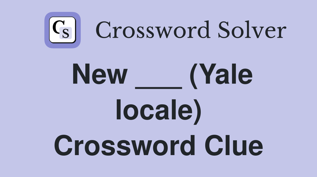 New ___ (Yale locale) Crossword Clue