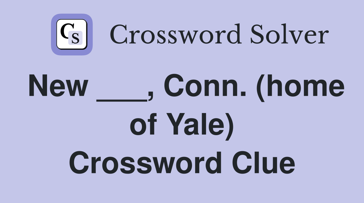 New ___, Conn. (home of Yale) Crossword Clue
