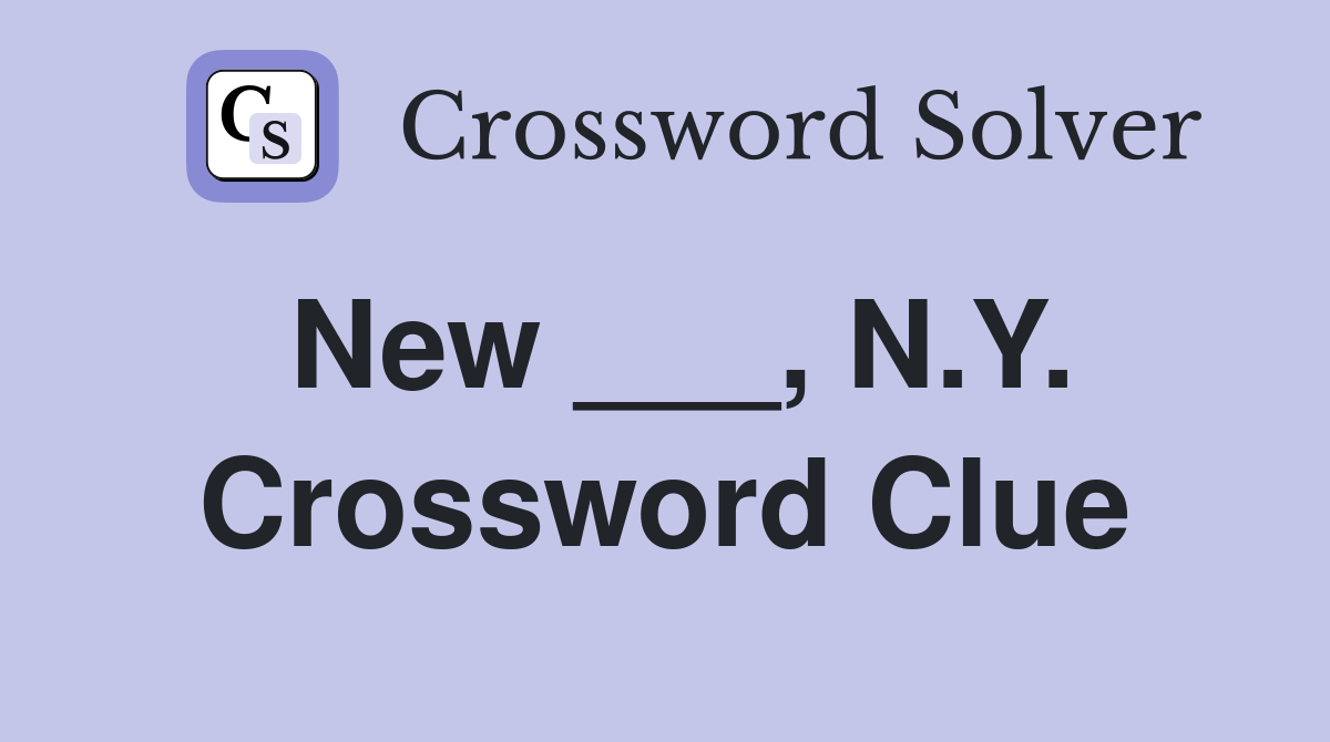 New ___, N.Y. Crossword Clue