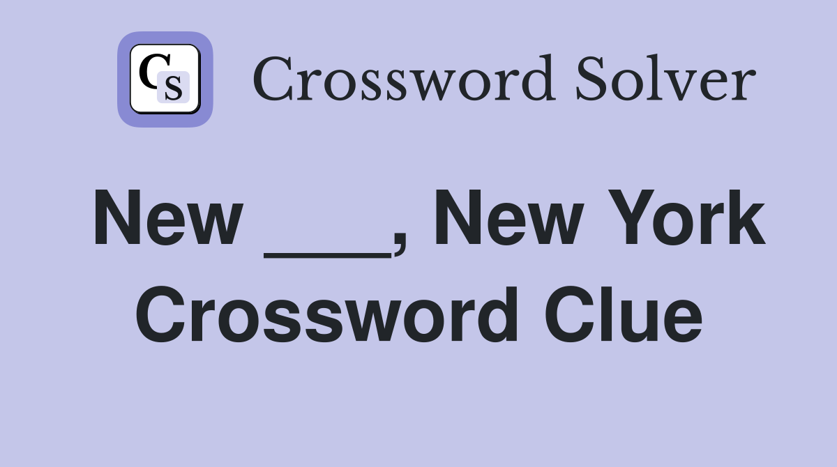 New ___, New York Crossword Clue