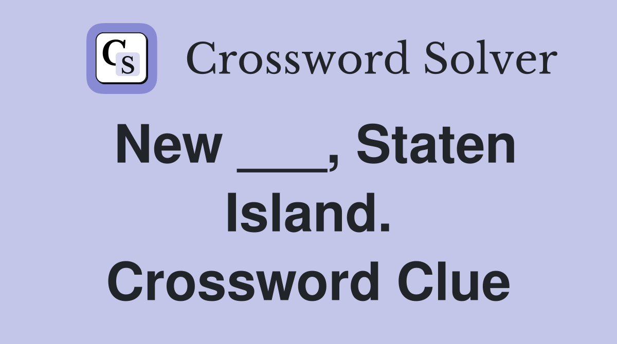 New ___, Staten Island. Crossword Clue
