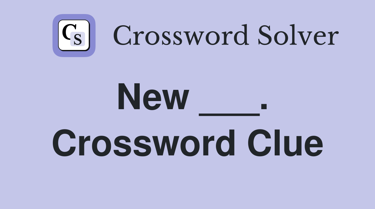 New ___. Crossword Clue