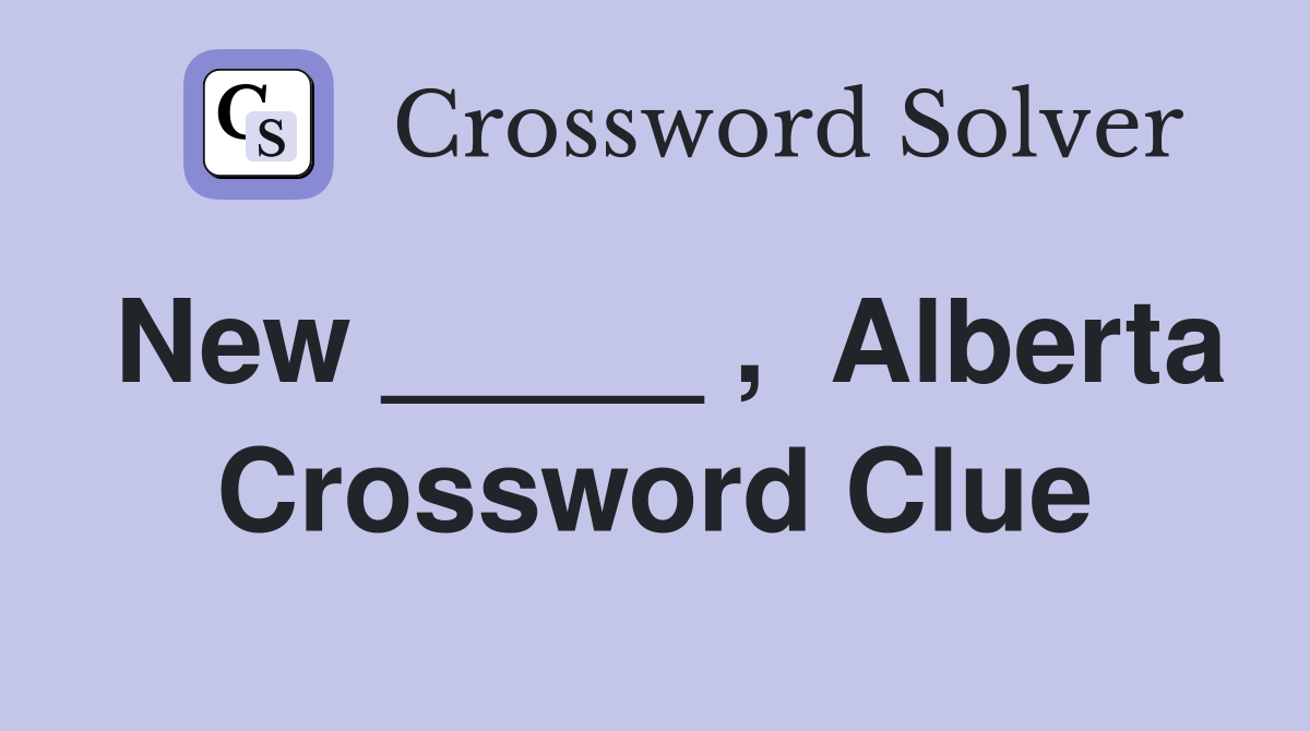 New _____ ,  Alberta Crossword Clue