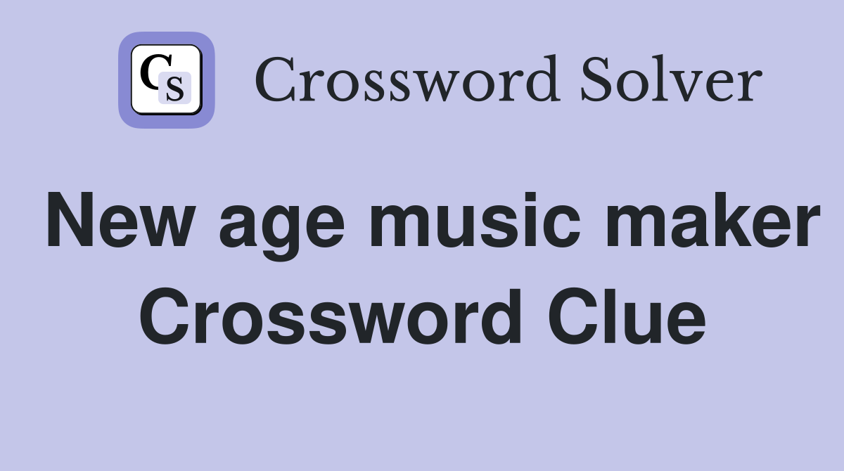 New age music maker Crossword Clue