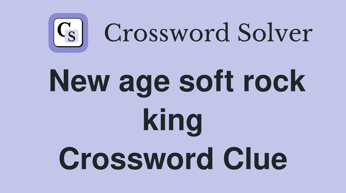 New age soft rock king Crossword Clue