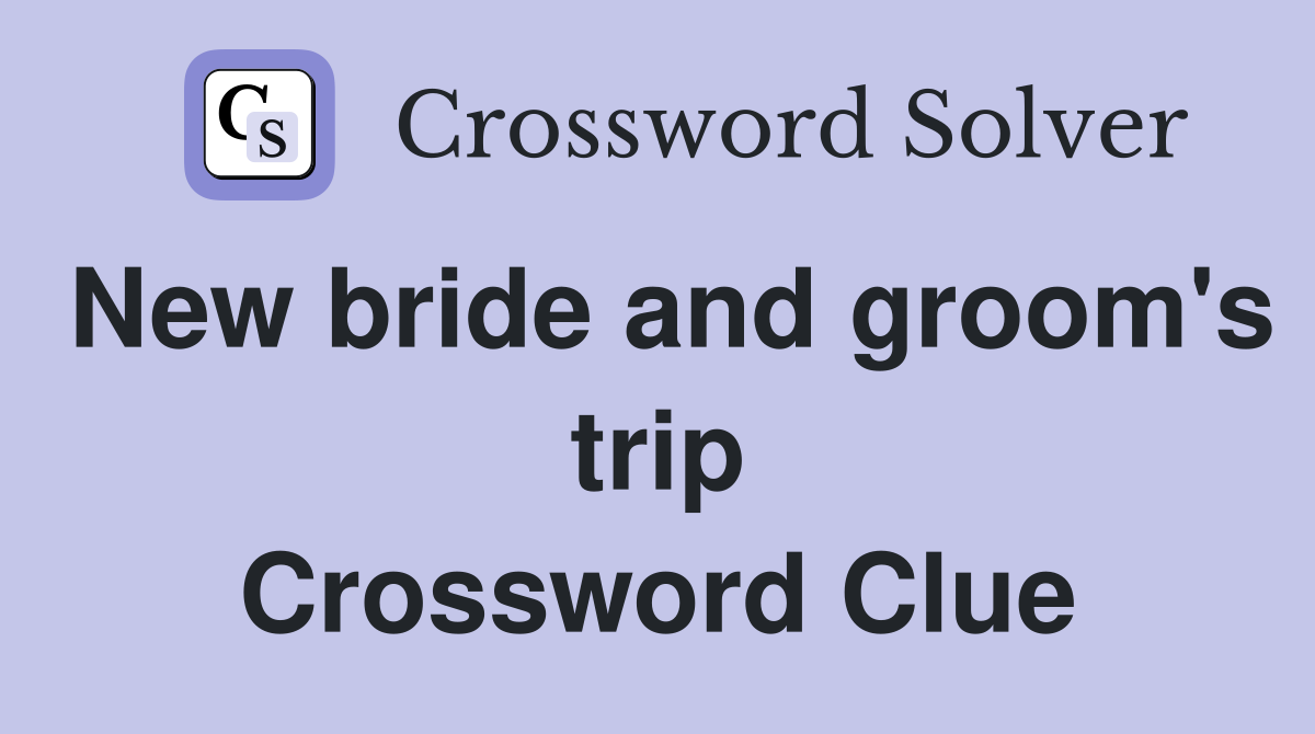 New bride and groom's trip Crossword Clue