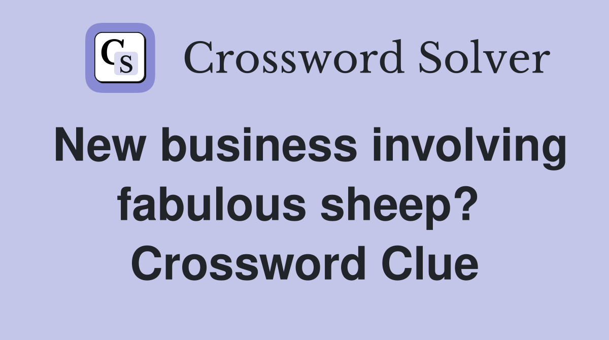 New business involving fabulous sheep?  Crossword Clue