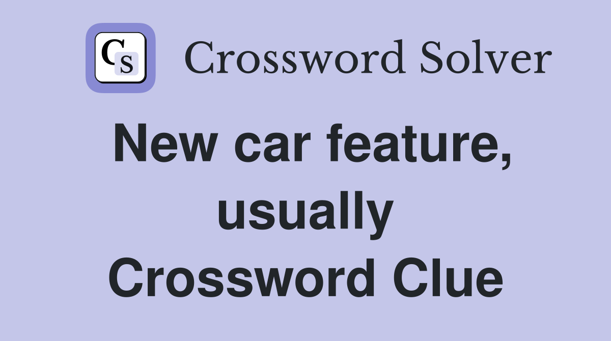 New car feature, usually Crossword Clue
