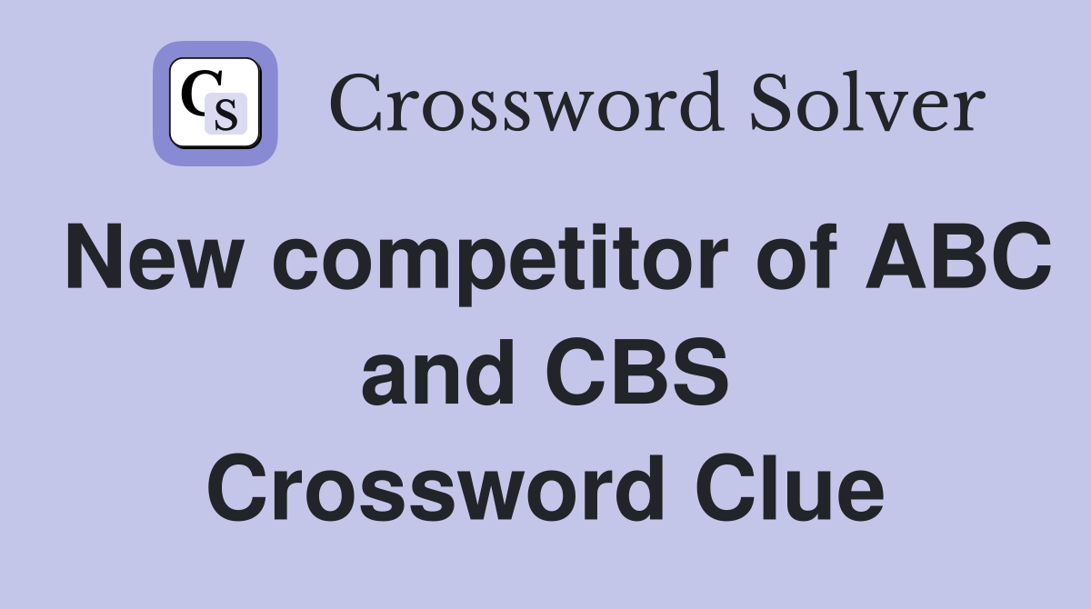 New competitor of ABC and CBS Crossword Clue