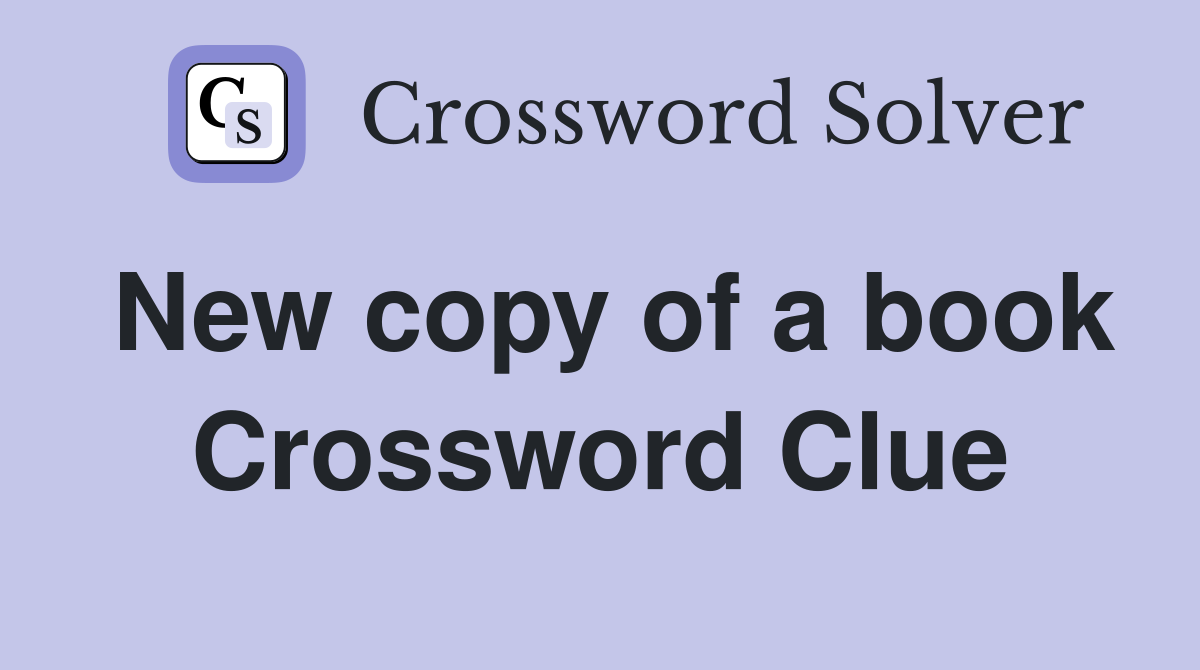New copy of a book Crossword Clue