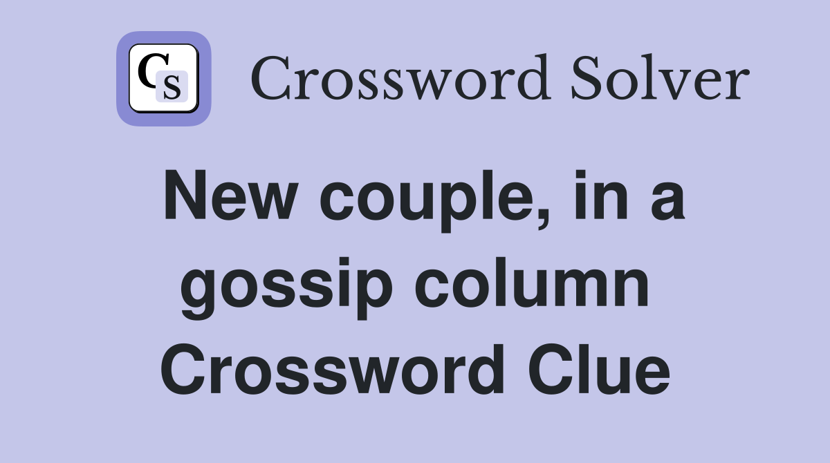 New couple, in a gossip column Crossword Clue