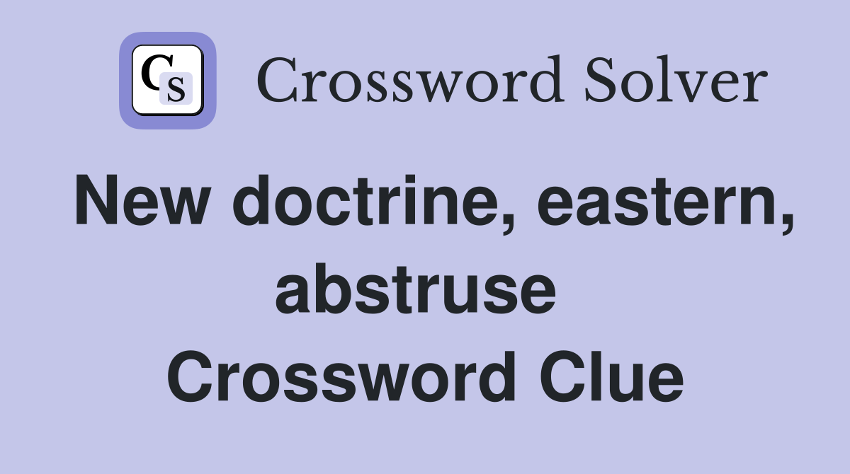 New doctrine, eastern, abstruse  Crossword Clue