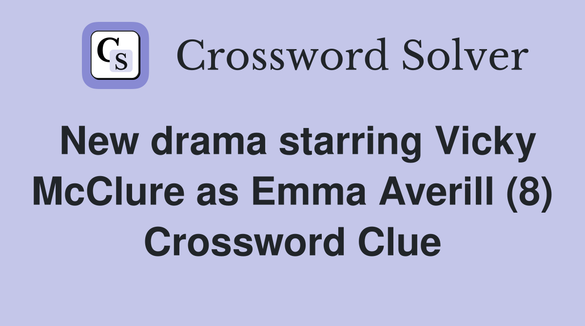 New drama starring Vicky McClure as Emma Averill (8) Crossword Clue