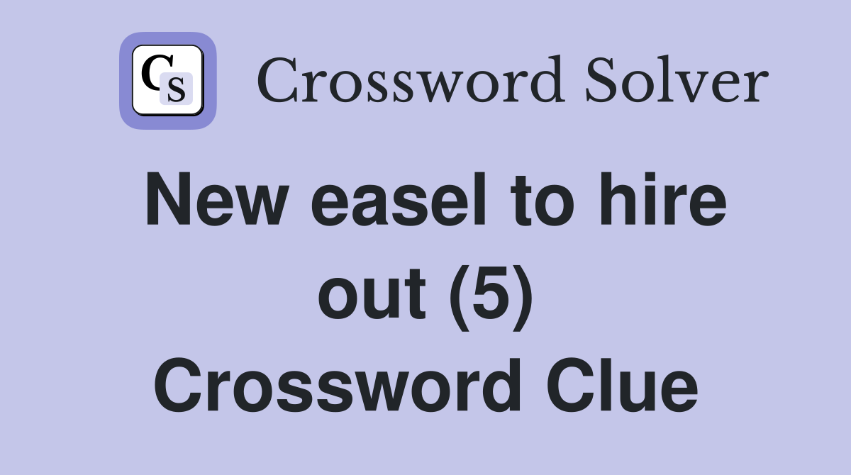 New easel to hire out (5) Crossword Clue