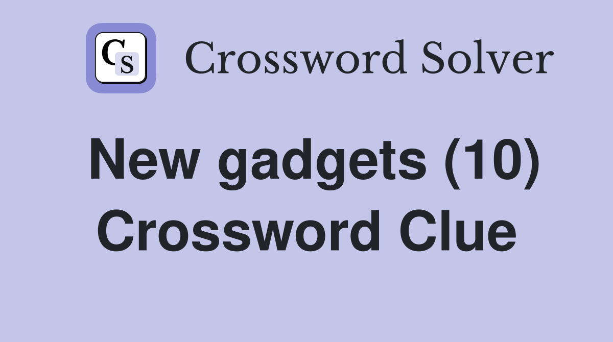 New gadgets (10) Crossword Clue