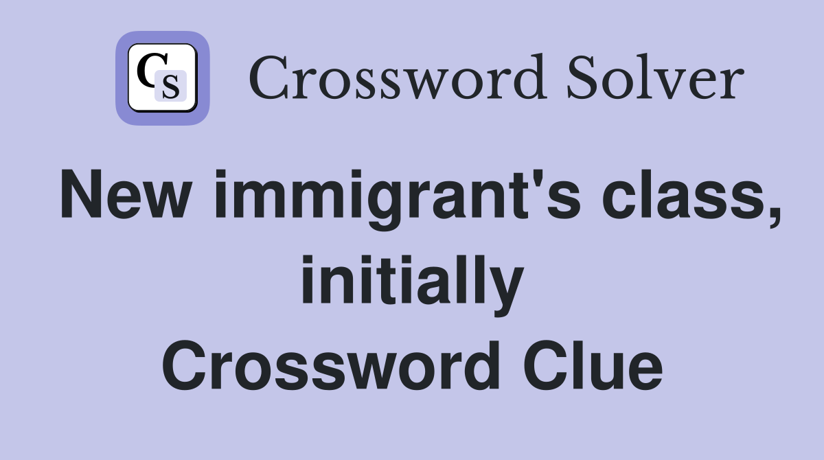 New immigrant's class, initially Crossword Clue