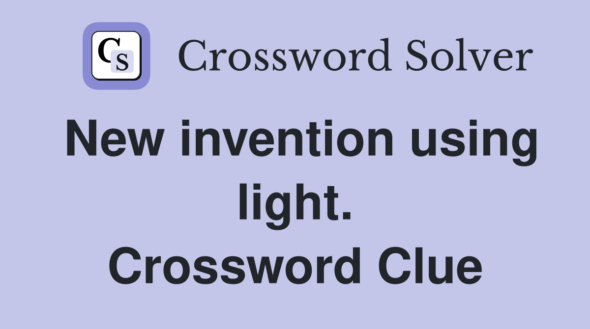 New invention using light. Crossword Clue