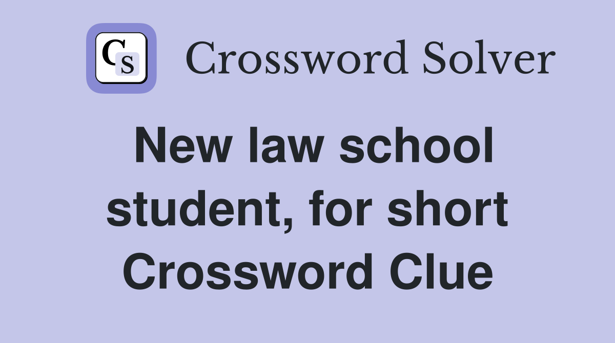 New law school student, for short Crossword Clue