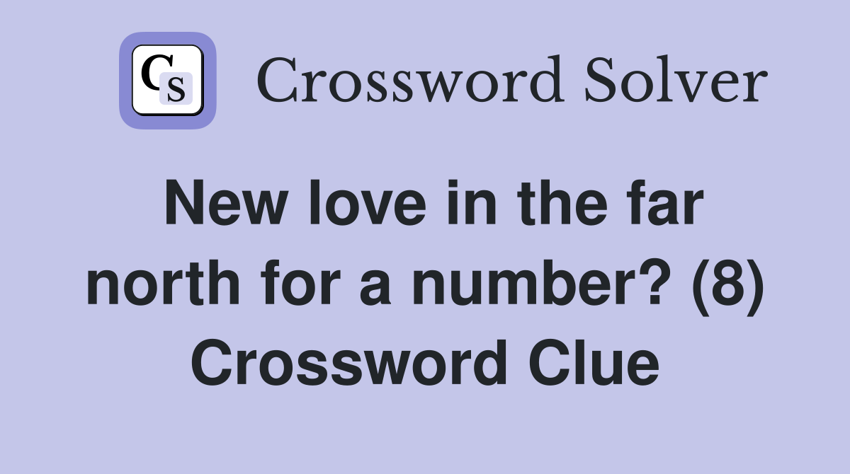 New love in the far north for a number? (8) Crossword Clue