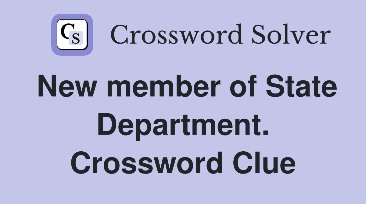 New member of State Department. Crossword Clue