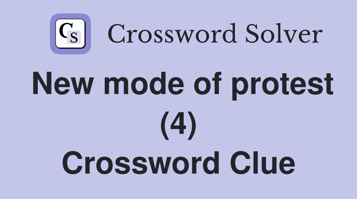 New mode of protest (4) Crossword Clue