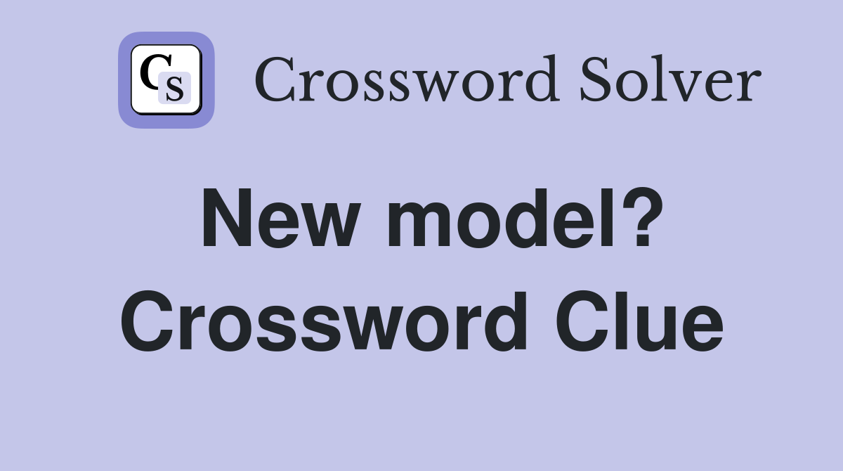 New model? Crossword Clue