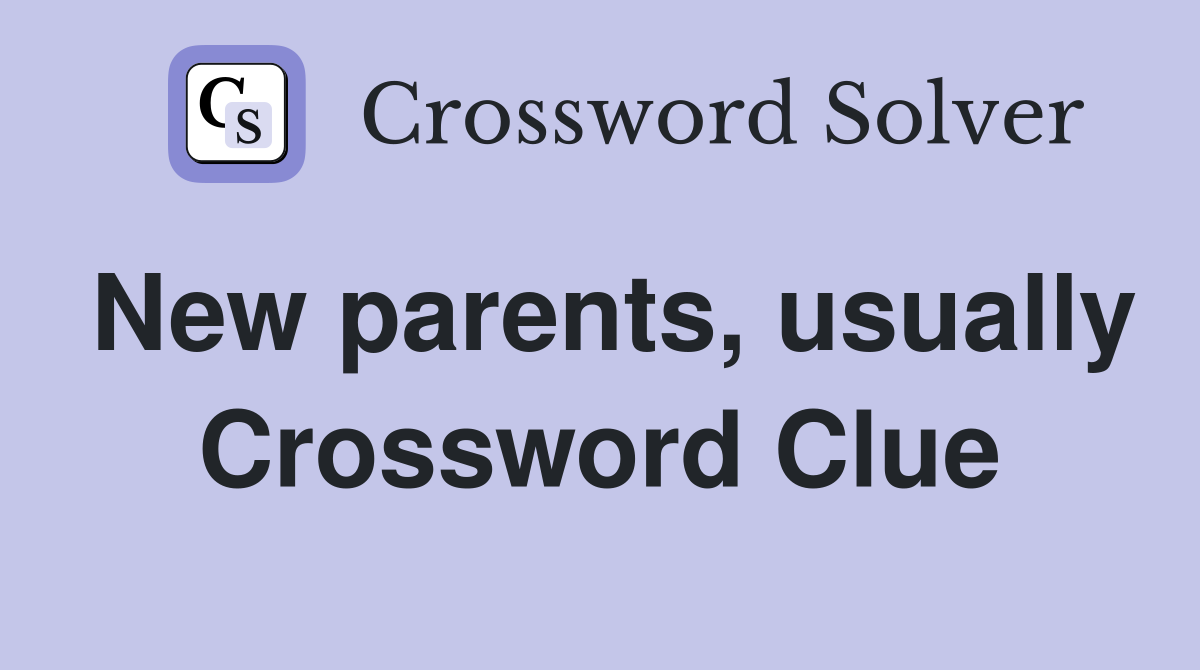 New parents, usually Crossword Clue