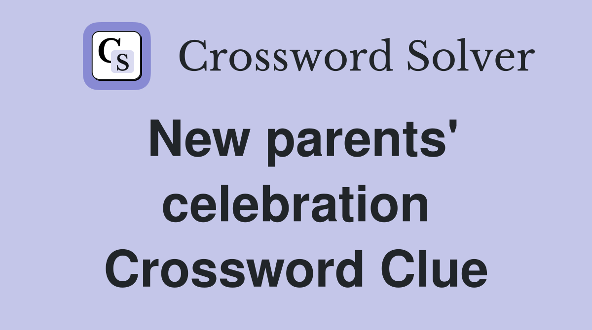 New parents' celebration Crossword Clue